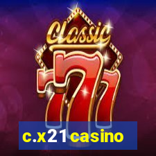 c.x21 casino